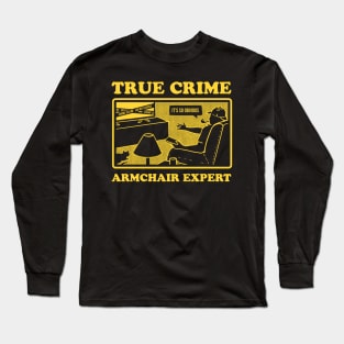 True Crime Expert Long Sleeve T-Shirt